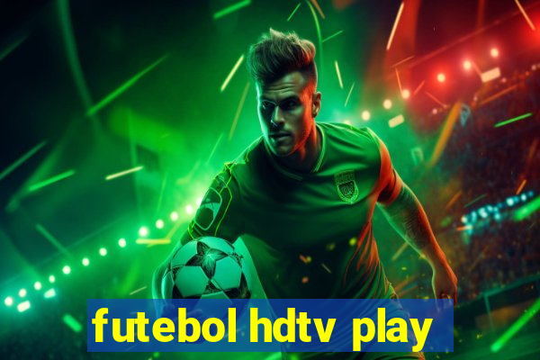 futebol hdtv play